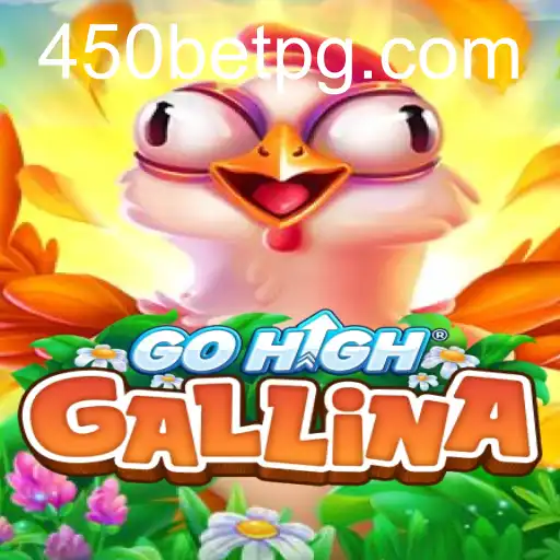 GoHighGallina: A Nova Sensação dos Jogos de Aposta com 450bet